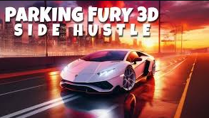 Parking Fury 3D: Side Hustle